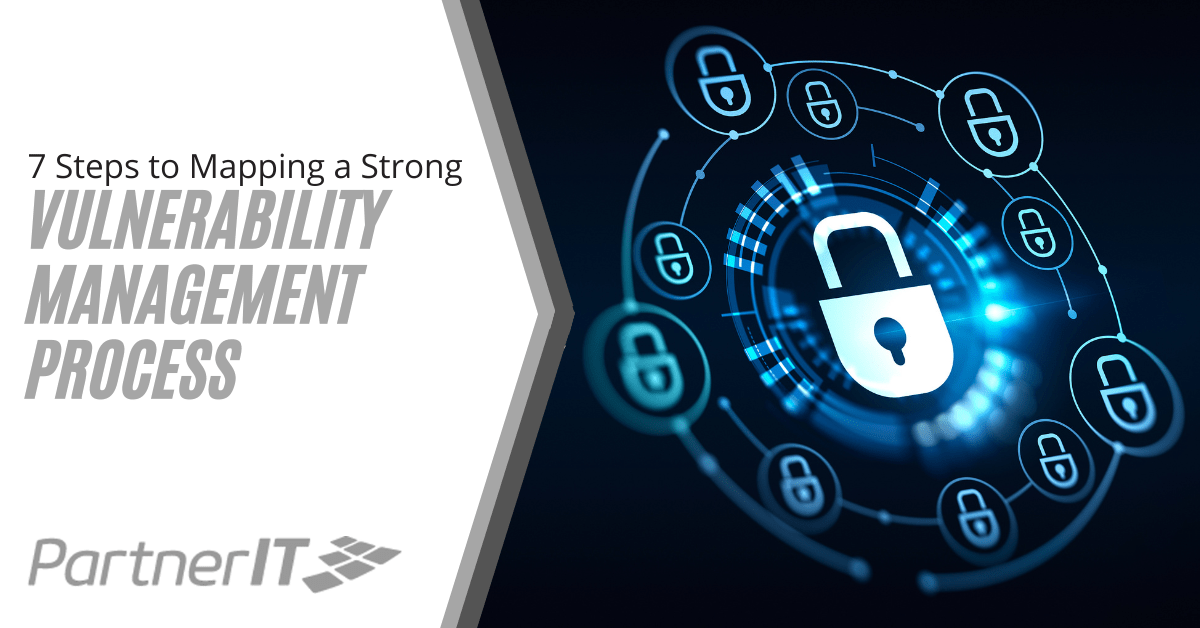 7 Steps to Mapping a Strong Vulnerability Management Process